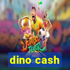 dino cash